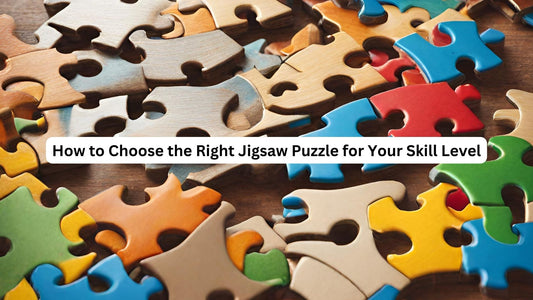 How to Choose the Right Jigsaw Puzzle for Your Skill Level