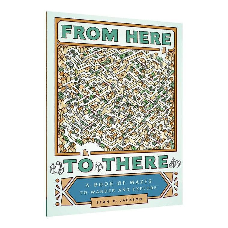 From Here to There: A Book of Mazes to Wander and Explore Chronicle