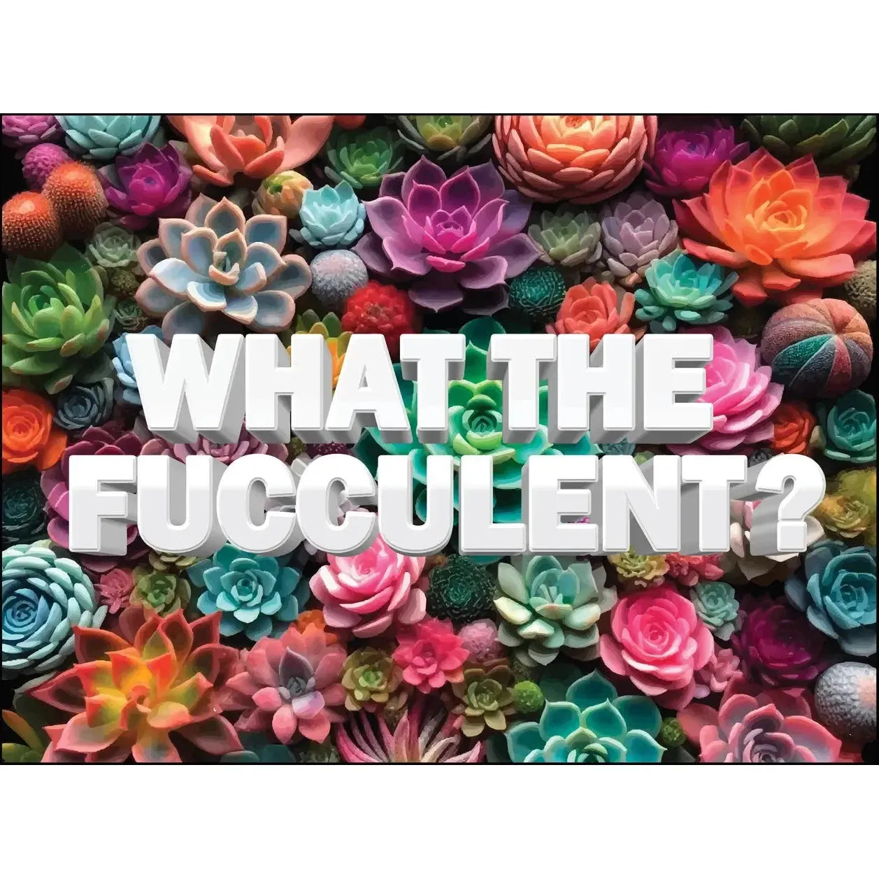 What the Fucculent? 1000 Piece Jigsaw Puzzle WTF